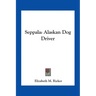 Seppala: Alaskan Dog Driver