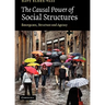 The Causal Power of Social Structures: Emergence, Structure and Agency