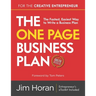 The One Page Business Plan for the Creative Entrepreneur: The Fastest, Easiest Way to Write a Business Plan
