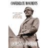 Confederate Monuments: Why Every American Should Honor Confederate Soldiers and Their Memorials