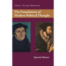 The Foundations of Modern Political Thought: Volume 2, the Age of Reformation