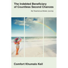 The Indebted Beneciary of Countless Second Chances: My Treacherous Broken Journey