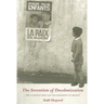The Invention of Decolonization: The Algerian War and the Remaking of France