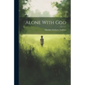 Alone With God