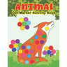 ANIMAL Dot Marker Activity Book: Animals Do a Dot Coloring Book - Preschool Kindergarten Activities - Great gift for Kids