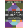 The Last Recreations: Hydras, Eggs, and Other Mathematical Mystifications