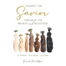 Finding the Savior Through the Broken and Beautiful