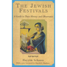 The Jewish Festivals: A Guide to Their History and Observance
