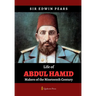 Life of Abdul Hamid - Makers of the Nineteenth Century