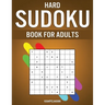 Hard Sudoku Book for Adults: 400 Hard, Extra Hard and Extreme Sudokus for Adults with Solutions