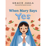 When Mary Says Yes
