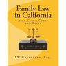 Family Law in California: with Cases, Codes and Rules