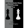 600 Checkmate Chess Puzzles in One Move, Part 2