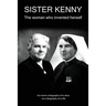 Sister Kenny: The woman who invented herself