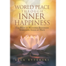 World Peace through Inner Happiness: The Path of Nichiren Buddhism Spreading Seeds of Hope