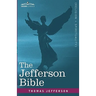 The Jefferson Bible: The Life and Morals of Jesus of Nazareth