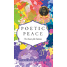 Poetic Peace: The Heart-felt Edition