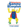 The Adventures of Sammy Scorpion: The Origin of Sammy Scorpion