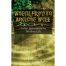 Water from an Ancient Well: Celtic Spirituality for Modern Life
