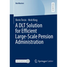 A Dlt Solution for Efficient Large-Scale Pension Administration