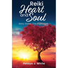 REIKI HEART and SOUL: Many Stories, One Bright Light
