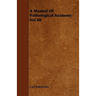 A Manual Of Pathological Anatomy; Vol III