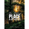 The Hiding Place: Be Not Deceived