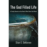 The God Filled Life: A Study Based on The Book, What Does God Want?