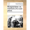Musgraviana: or, memoirs of a cod-piece.