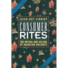 Consumer Rites: The Buying and Selling of American Holidays