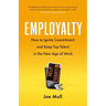 Employalty: How to Ignite Commitment and Keep Top Talent in the New Age of Work