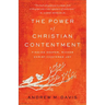 The Power of Christian Contentment: Finding Deeper, Richer Christ-Centered Joy