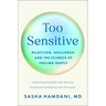 Too Sensitive: Rejection, Resilience, and the Science of Feeling Deeply