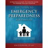 The 7 Steps to Emergency Preparedness for Families: A Practical and Easy-To-Follow Guide to Prepare for any Disaster