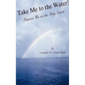 Take Me to the Water!: Baptize Me in the Holy Spirit