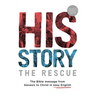 His Story: The Rescue: The Bible message from Genesis to Christ in easy English