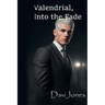 Valendrial, Into the Fade