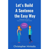 Let's Build a Sentence the Easy Way: 50 Most Common English Verbs