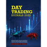 Day Trading Signals 2022: The Best Guide to Buying and Selling Signals for Day Trading and Scalping