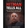 Hitman Tells All: Real Life Facts of the Mafia and the Witness Protection Program