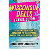 Wisconsin Dells Travel Guide: The Ultimate Insider's Handbook to Waterparks, Family Fun, and Hidden Gems!