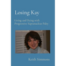 Losing Kay: Living and Dying with Progressive Supranuclear Palsy