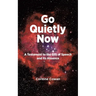 Go Quietly Now: A Testament to the Gift of Speech and Its Absence