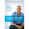 Visualization for Weight Loss: The Gabriel Method Guide to Using Your Mind to Transform Your Body