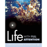 Life with Full Attention: A Practical Course in Mindfulness