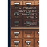 A Dynamical Theory of the Electromagnetic Field
