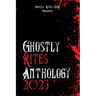Ghostly Rites Anthology 2025