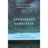 Envisioning Democracy: New Essays after Sheldon Wolin's Political Thought