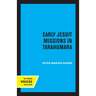Early Jesuit Missions in Tarahumara
