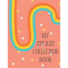 My Sticker Collection Book: Organize Your Favorite Stickers By Category Collecting Album for Boys and Girls